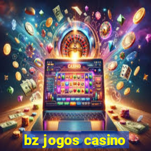 bz jogos casino